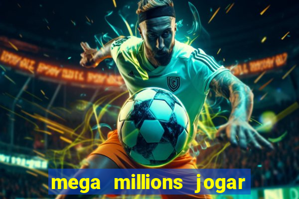 mega millions jogar do brasil